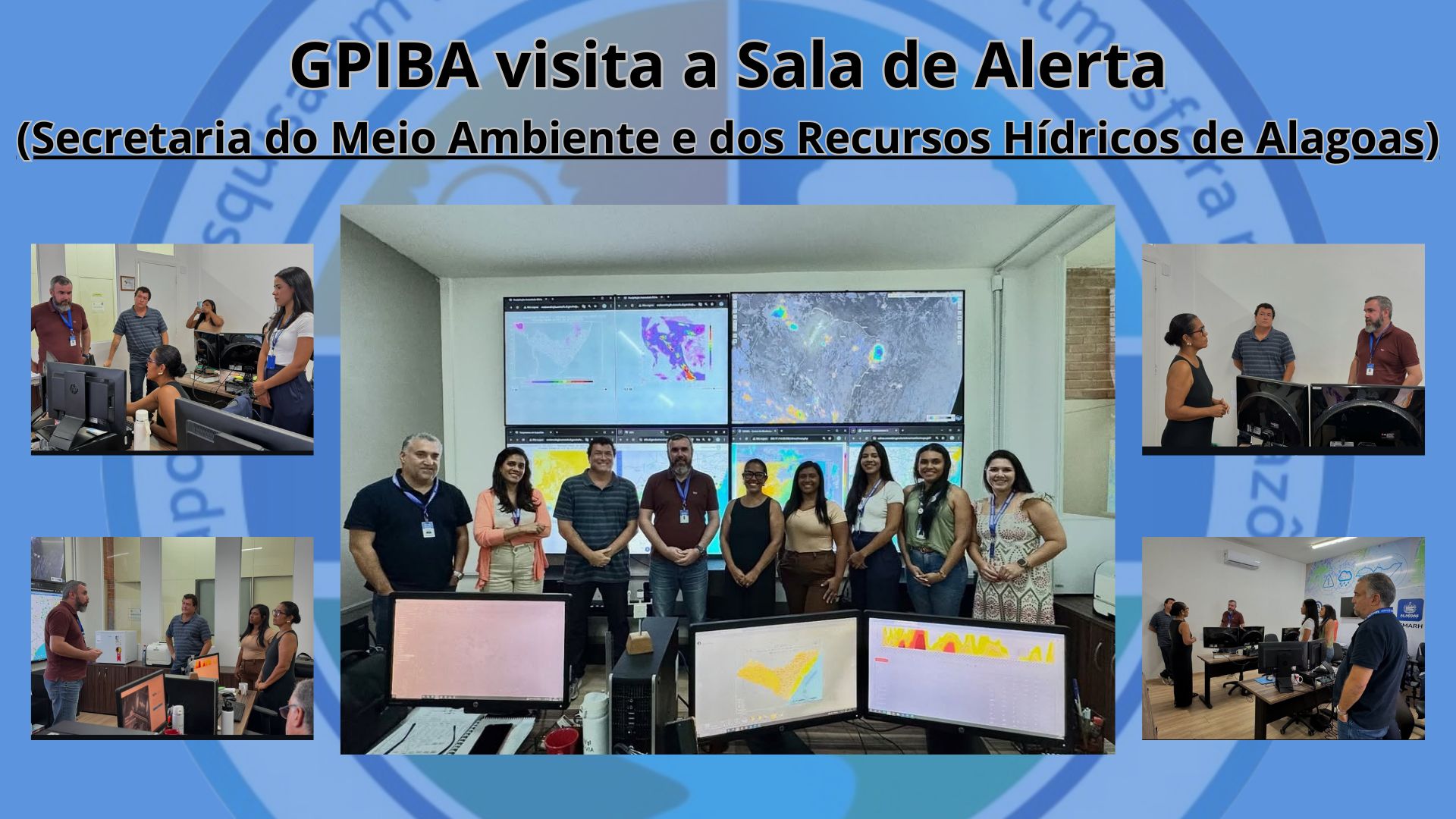 GPIBA VISITA A SALA DE ALERTA DA SECRETARIA DO MEIO AMBIENTE E DOS RECURSOS HÍDRICOS DE ALAGOAS